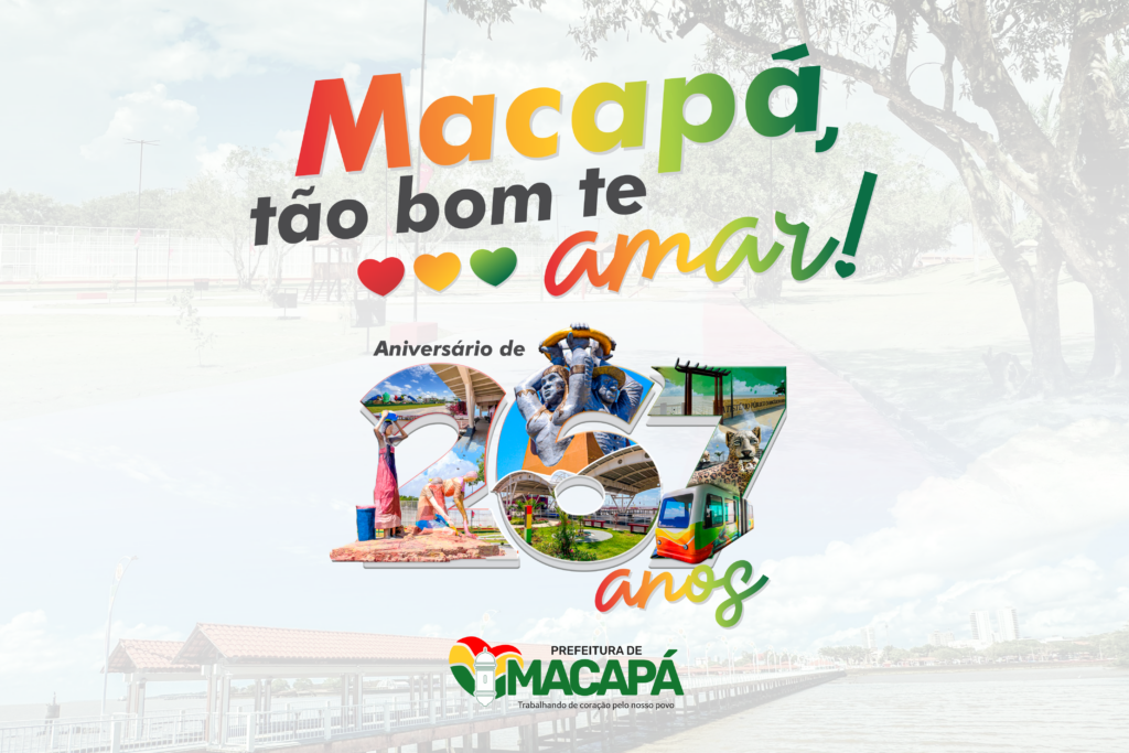 Tudo sobre Macapá, a aniversariante do dia!